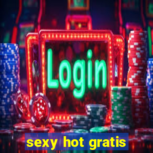 sexy hot gratis